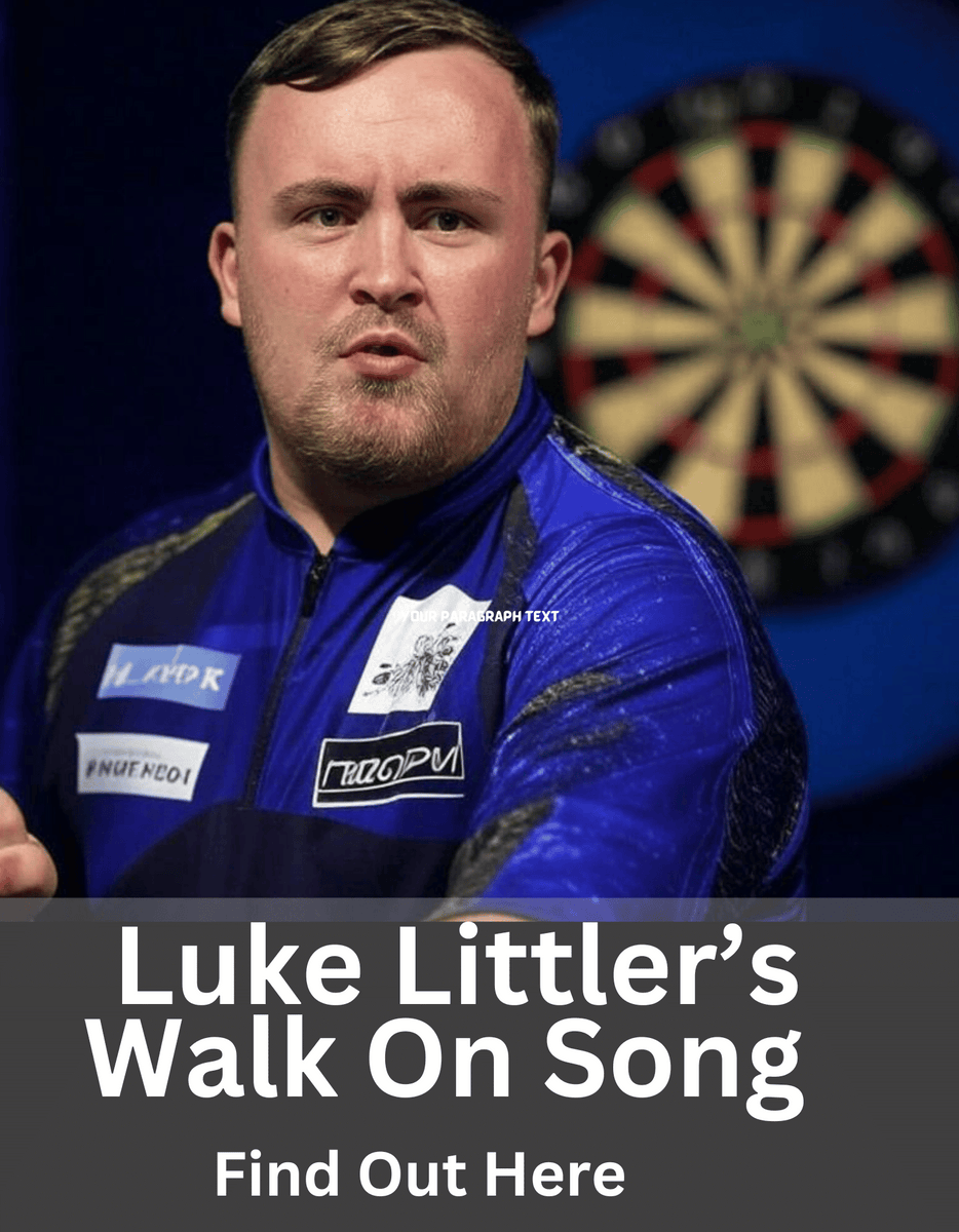 Luke Littler’s Walk-On Song: Find Out Here – J and p hats