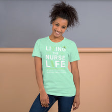 Load image into Gallery viewer, Living the Nurse Life T-Shirt | Nurse Gift