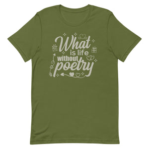 Poetry Gift : What is life without poetry T Shirt