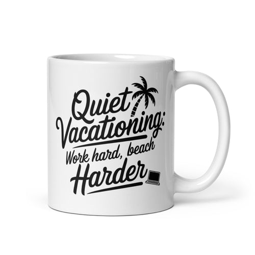 Quiet Vacationing Coffee Mug White mug with black text and graphics on a white background