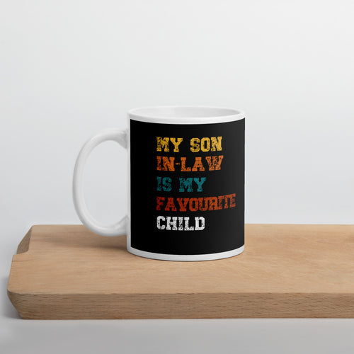 My Son In Law Is My Favourite  Child -  mug  - J and P Hats 