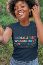 Load image into Gallery viewer, Girls just wanna have Fundamental Human Rights Shirt. - Women&#39;s rights, feminist shirt | j and p hats