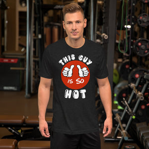 This Guy Is So Hot - Funny Mens T Shirt - j and p hats 