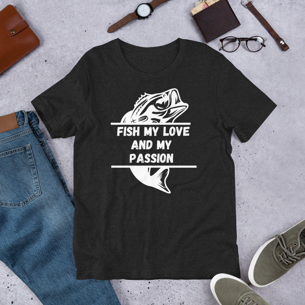 Fish My Love My Passion - Fishing T Shirt - j and p hats 