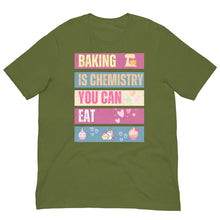 Load image into Gallery viewer, Baking Is Chemistry You Can Eat T Shirt  - j and p hats 