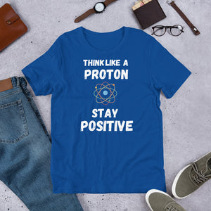 Think like a Proton STAY POSITIVE T shirt | j and p hats 