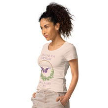Load image into Gallery viewer, Women’s Inspirational Quote  organic t-shirt - ladies  summer t shirt